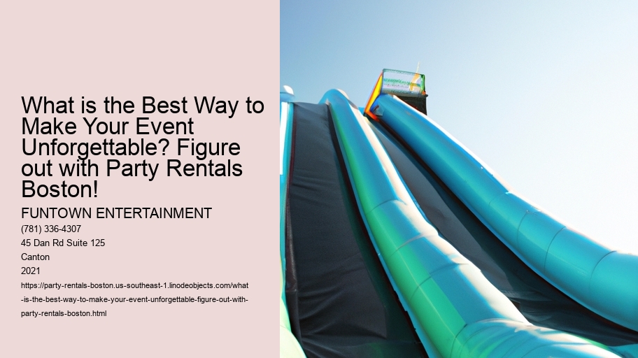 What is the Best Way to Make Your Event Unforgettable? Figure out with Party Rentals Boston!